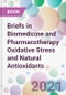 Briefs in Biomedicine and Pharmacotherapy Oxidative Stress and Natural Antioxidants - Product Image