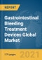 Gastrointestinal Bleeding Treatment Devices Global Market Report 2021: COVID-19 Growth and Change - Product Image