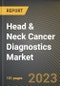 Head & Neck Cancer Diagnostics Market Research Report by Diagnostic Method (Bioscopy Screening, Blood Tests, Dental Diagnostic), End User (Diagnostic Centers, Hospitals) - United States Forecast 2023-2030 - Product Image
