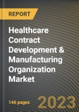 Healthcare Contract Development & Manufacturing Organization Market Research Report by Services, End-User, State - United States Forecast to 2027 - Cumulative Impact of COVID-19- Product Image