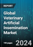 Global Veterinary Artificial Insemination Market by Products (Normal Semen, Sexed Semen), Animal Type (Canine, Cattle, Sheep), End-user - Forecast 2024-2030- Product Image