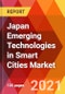 Japan Emerging Technologies in Smart Cities Market, By Technology, By Deployment, By Application, Estimation & Forecast, 2017 - 2027 - Product Thumbnail Image