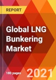Global LNG Bunkering Market, By Product Type, By Application, By Region, Estimation & Forecast, 2017 - 2027- Product Image