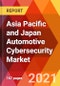 Asia Pacific and Japan Automotive Cybersecurity Market, By Offering, By Vehicle, By Form, By Security, By Application, Estimation & Forecast, 2017 - 2030 - Product Thumbnail Image