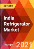 India Refrigerator Market, By Model Type, By Retail Format, By Technology, By Capacity, By End User, Estimation & Forecast, 2017 - 2027- Product Image