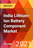 India Lithium-Ion Battery Component Market, By Type, By Application, By Form/Design, By Power Capacity, Estimation & Forecast, 2016 - 2025- Product Image