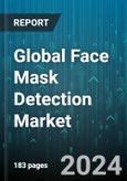 Global Face Mask Detection Market by Component (Hardware, Software), Technology (E-Beam, Optical), Application, Function - Forecast 2024-2030- Product Image