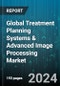 Global Treatment Planning Systems & Advanced Image Processing Market by Technique, Software, Application - Forecast 2024-2030 - Product Thumbnail Image