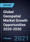 Global Geospatial Market Growth Opportunities 2020-2030- Product Image