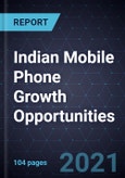 Indian Mobile Phone Growth Opportunities- Product Image