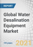 Global Water Desalination Equipment Market by Technology (Reverse Osmosis, Multi-stage Flash Distillation, Multiple-effect Distillation), Application (Municipal, Industrial), Product (Membranes, Pumps, Evaporators), and Region - Forecast to 2026- Product Image