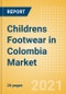Childrens Footwear in Colombia - Sector Overview, Brand Shares, Market Size and Forecast to 2025 - Product Thumbnail Image