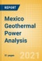 Mexico Geothermal Power Analysis - Market Outlook to 2030, Update 2021 - Product Thumbnail Image