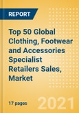 Top 50 Global Clothing, Footwear and Accessories Specialist Retailers Sales, Market Share, Positioning and Key Performance Indicators (KPIs)- Product Image