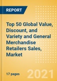 Top 50 Global Value, Discount, and Variety and General Merchandise Retailers Sales, Market Share, Positioning and Key Performance Indicators (KPIs)- Product Image