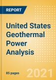 United States Geothermal Power Analysis - Market Outlook to 2030, Update 2021- Product Image