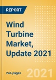 Wind Turbine Market, Update 2021 - Global Market Size, Competitive Landscape and Key Country Analysis to 2025- Product Image