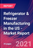 Refrigerator & Freezer Manufacturing in the US - Industry Market Research Report- Product Image