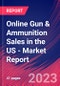 Online Gun & Ammunition Sales in the US - Industry Market Research Report - Product Image