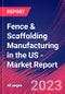 Fence & Scaffolding Manufacturing in the US - Industry Market Research Report - Product Image