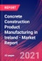 Concrete Construction Product Manufacturing in Ireland - Industry Market Research Report - Product Image