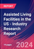 Assisted Living Facilities in the US - Industry Research Report- Product Image