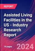 Assisted Living Facilities in the US - Industry Research Report- Product Image