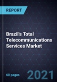 Brazil's Total Telecommunications Services Market, Forecast to 2026- Product Image