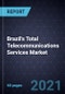 Brazil's Total Telecommunications Services Market, Forecast to 2026 - Product Thumbnail Image