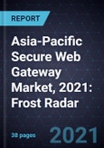 Asia-Pacific Secure Web Gateway Market, 2021: Frost Radar- Product Image