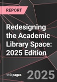 Redesigning the Academic Library Space: 2025 Edition- Product Image