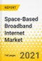 Space-Based Broadband Internet Market - A Global and Regional Analysis: Focus on Application, End User, Frequency, Component, Orbit, and Country - Analysis and Forecast, 2021-2031 - Product Thumbnail Image