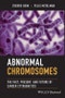 Abnormal Chromosomes. The Past, Present, and Future of Cancer Cytogenetics. Edition No. 1 - Product Thumbnail Image