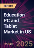 Education PC and Tablet Market in US 2025-2029- Product Image