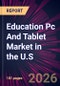 Education Pc And Tablet Market in the U.S. 2026-2030 - Product Thumbnail Image