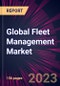 Global Fleet Management Market 2021-2025 - Product Image