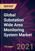 Global Substation Wide Area Monitoring System Market 2021-2025- Product Image