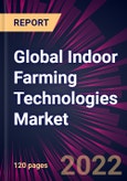Global Indoor Farming Technologies Market 2022-2026- Product Image