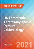 US Thrombotic Thrombocytopenic Purpura (TTP) - Epidemiology Forecast to 2030- Product Image