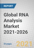 Global RNA Analysis Market 2021-2026- Product Image