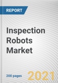 Inspection Robots Market by Robot Type, Testing Type and End-user: Global Opportunity Analysis and Industry Forecast, 2021-2030- Product Image