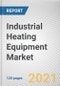 Industrial Heating Equipment Market by Product Type, Fuel Type and End-user Industry: Global Opportunity Analysis and Industry Forecast, 2021-2030 - Product Thumbnail Image