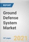 Ground Defense System Market by Application, Operation, and End User: Global Opportunity Analysis and Industry Forecast, 2021-2030 - Product Image