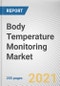 Body Temperature Monitoring Market by Product, Application, and End User: Global Opportunity Analysis and Industry Forecast, 2021-2030 - Product Image