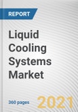 Liquid Cooling Systems Market by Component, Type, and End User: Global Opportunity Analysis and Industry Forecast, 2021-2030- Product Image