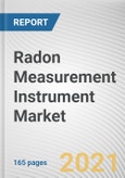 Radon Measurement Instrument Market by Mechanism, Measurement Duration and Application: Global Opportunity Analysis and Industry Forecast, 2021-2030- Product Image