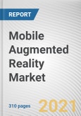 Mobile Augmented Reality Market by Component, Device Type, and Application: Global Opportunity Analysis and Industry Forecast, 2021-2030- Product Image