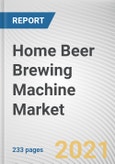 Home Beer Brewing Machine Market by Product Type, End Use, and Distribution Channel: Global Opportunity Analysis and Industry Forecast, 2021-2030- Product Image