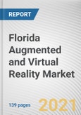 Florida Augmented and Virtual Reality Market by Application, Organization Size, and Industry Vertical: Opportunity Analysis and Industry Forecast, 2020-2030- Product Image
