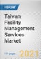 Taiwan Facility Management Services Market by Service Type, Type, and End User: Country Opportunity Analysis and Industry Forecast, 2021-2030 - Product Image